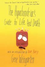 The Hypochondriac's Guide to Life. and Death.