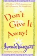 Don't Give It Away!