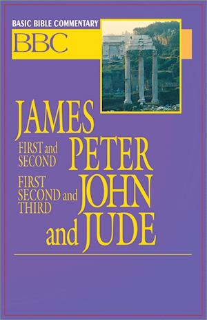 Basic Bible Commentary James, First and Second Peter, First, Second and Third John and Jude