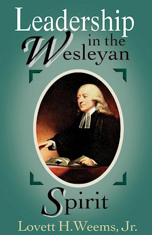 Leadership in the Wesleyan Spirit