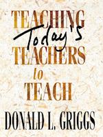 Teaching Todays Teachers to Teach