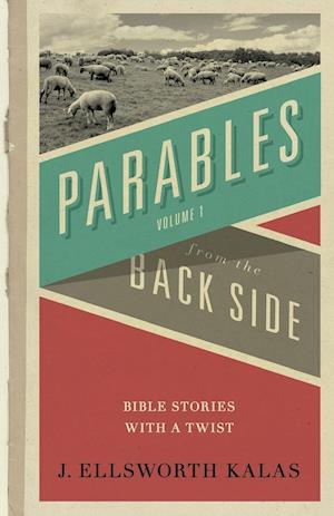 Parables from the Back Side Vol. 1