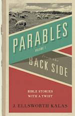 Parables from the Back Side Vol. 1