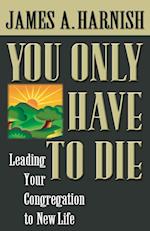 You Only Have to Die