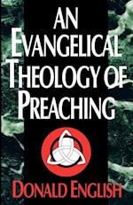 An Evangelical Theology of Preaching