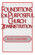 Foundations for Purposeful Church Administration