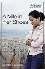 Sisters Bible Study for Women - A Mile in Her Shoes Leader's Guide