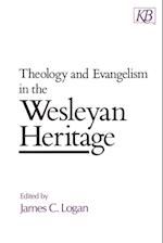 Theology and Evangelism in the Wesleyan Heritage