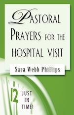 Pastoral Prayers for the Hospital Visit