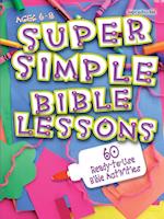 Super Simple Bible Lessons (Ages 6-8)