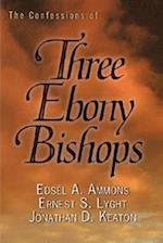 Confessions Of Three Ebony Bishops, The