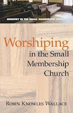 Worshiping in the Small Membership Church