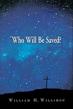 Who Will Be Saved?