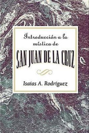 Introduccion a La Mistica De San Juan De La Cruz