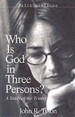 Faithquestions - Who Is God in Three Persons?