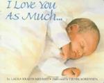 I Love You as Much... Board Book