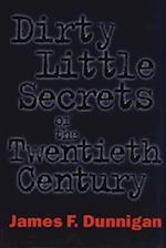 Dirty Little Secrets of the Twentieth Century