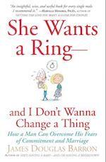 She Wants a Ring--and I Don't Wanna Change a Thing