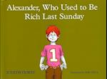 Alexander, Who Used to Be Rich Last Sunday