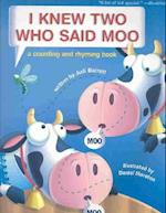 I Knew Two Who Said Moo