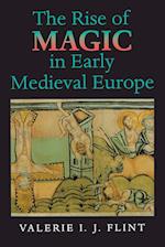 The Rise of Magic in Early Medieval Europe