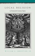 Local Religion in Sixteenth-Century Spain