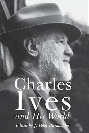 Charles Ives and His World