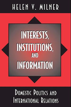 Interests, Institutions, and Information