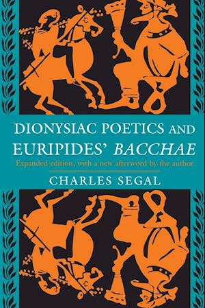 Dionysiac Poetics and Euripides' Bacchae