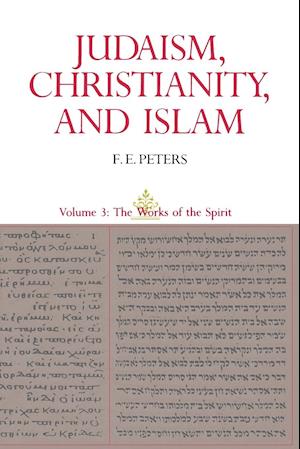 Judaism, Christianity, and Islam: The Classical Texts and Their Interpretation, Volume III