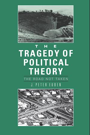 The Tragedy of Political Theory