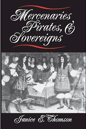 Mercenaries, Pirates, and Sovereigns