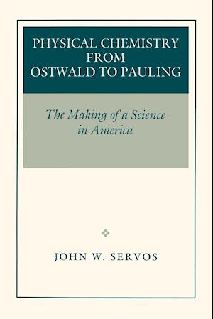 Physical Chemistry from Ostwald to Pauling