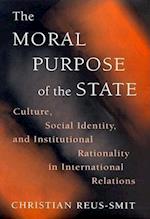 The Moral Purpose of the State: Culture, Social Identity, and Institutional Rationality in International Relations 