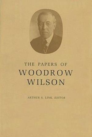 The Papers of Woodrow Wilson, Volume 9