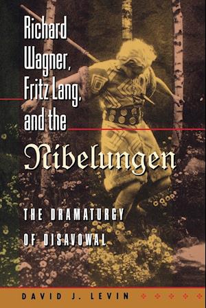 Richard Wagner, Fritz Lang, and the Nibelungen