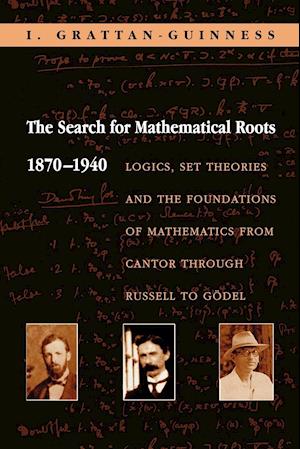 The Search for Mathematical Roots, 1870-1940