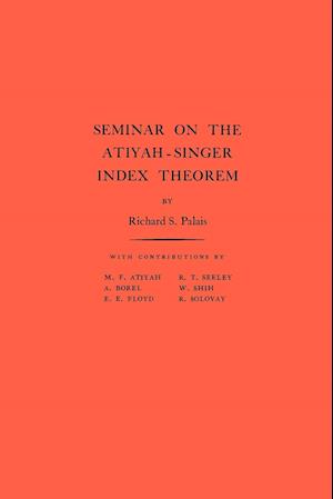 Seminar on Atiyah-Singer Index Theorem. (AM-57), Volume 57