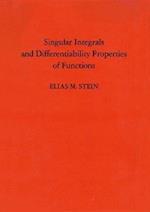 Singular Integrals and Differentiability Properties of Functions (PMS-30), Volume 30