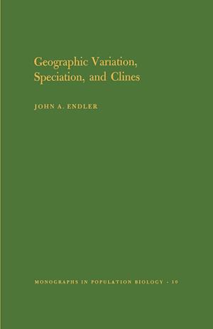 Geographic Variation, Speciation and Clines. (MPB-10), Volume 10