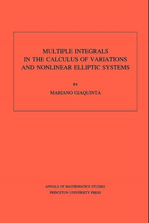 Multiple Integrals in the Calculus of Variations and Nonlinear Elliptic Systems. (AM-105), Volume 105