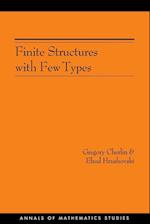 Finite Structures with Few Types. (AM-152), Volume 152