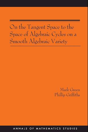 On the Tangent Space to the Space of Algebraic Cycles on a Smooth Algebraic Variety