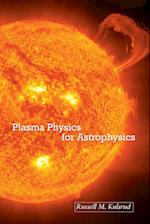 Plasma Physics for Astrophysics