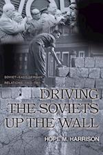 Driving the Soviets up the Wall