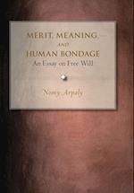 Merit, Meaning, and Human Bondage