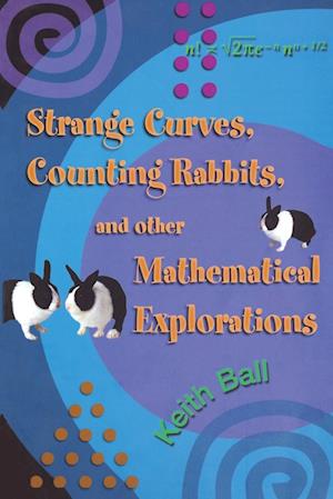 Strange Curves, Counting Rabbits, & Other Mathematical Explorations