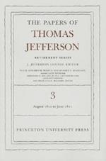 The Papers of Thomas Jefferson, Retirement Series, Volume 3