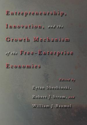 Entrepreneurship, Innovation, and the Growth Mechanism of the Free-Enterprise Economies