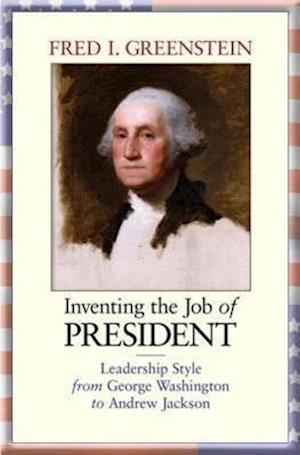 Inventing the Job of President